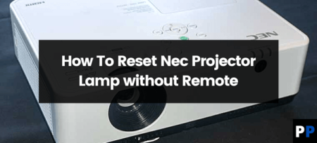 How To Reset Nec Projector Lamp without Remote?