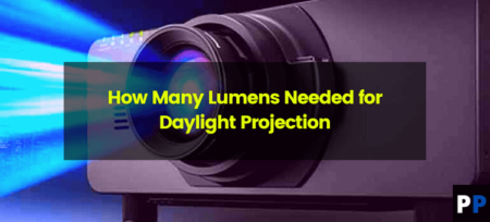 How Many Lumens Needed for Daylight Projection?