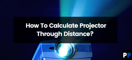 How To Calculate Projector Through Distance?