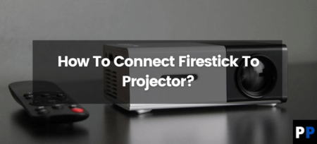 How To Connect Firestick To Projector?
