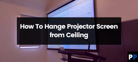 How To Hang Projector Screen From Ceiling