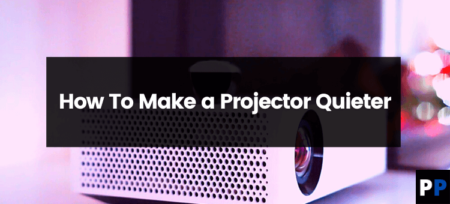 How To Make a Projector Quieter?