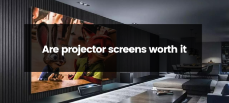 Are Projector Screens Worth It?
