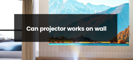 Can Projector Works On Wall?
