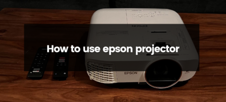 How to use Epson projector?