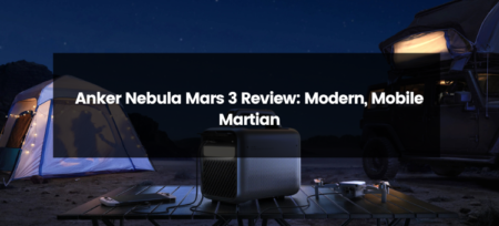 Anker Nebula Mars 3 Review: Modern, Mobile Martian