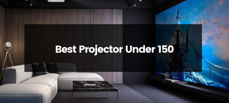 Top 7 Best Projectors Under 150 Dollars | 2023 | Projectorpress