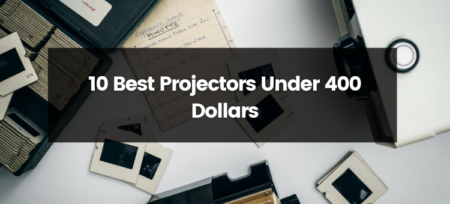 Top 10 Best Projectors Under 400 Dollars | 2023 | Projectorpress