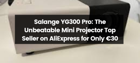 Salange YG300 Pro: The Unbeatable Mini Projector Top Seller on AliExpress for Only €30