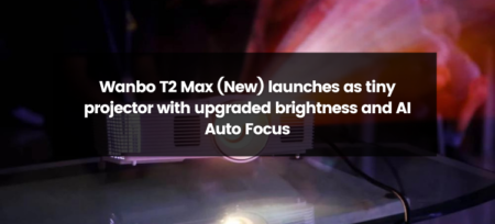 The Wanbo T2 Max (New) Launches: A Tiny Projector with Upgraded Brightness and AI Auto Focus