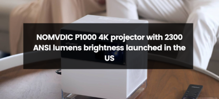Introducing the Cutting-Edge NOMVDIC P1000 4K Projector: A Visual Delight with 2300 ANSI Lumens Brightness Hits the US Market
