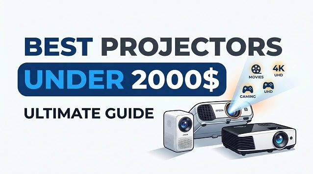 Best Projectors Under 2000 Dollars